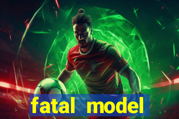 fatal model cruzeiro sp